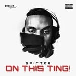 cover: Spitter - On This Ting