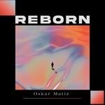 cover: Oskar Matiz - Reborn