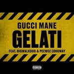 cover: Bigwalkdog|Gucci Mane|Peewee Longway - Gelati