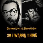 cover: Gianvy Liotine|Giuseppe Aversa - So I Wanna Think