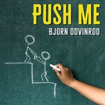 cover: Bjorn Odvinrod - Push Me