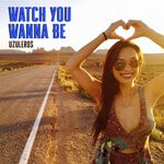 cover: Uzuleros - Watch You Wanna Be