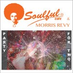 cover: Soulful-cafe|Morris Revy - Party For Two