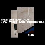 cover: Kristjan Randalu|New Wind Jazz Orchestra - Sisu