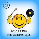 cover: Johny F Dee - This World Of Mine