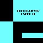 cover: Thedjlawyer - I Need It (Club Mix)