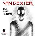 cover: Van Dexter - Six Feet Under