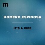 cover: Homero Espinosa - It's A Vibe (Original Mix)