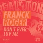 cover: Franck Roger - Don't Ever Luv Me