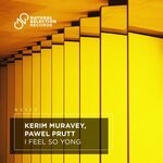 cover: Kerim Muravey|Pawel Prutt - I Feel So Yong