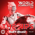 cover: Bully Beatz - World Domination E.P. - The VIPs