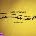 cover: Spencer Novak - Chemical Trap