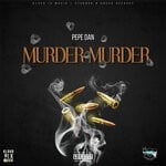 cover: Pepe Dan - Murder Murder