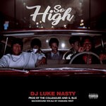 cover: Dj Luke Nasty - So High (Explicit)