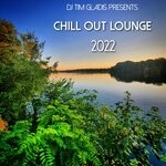 cover: Dj Tim Gladis|Various - Chill Out Lounge 2022