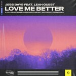 cover: Jess Bays|Leah Guest - Love Me Better