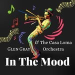 cover: Glen Gray & The Casa Loma Orchestra - In The Mood