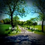 cover: Ana Rebekah - Walk In The Ways Of Your Heart