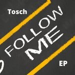 cover: Tosch - Follow Me (EP)