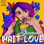 cover: Gorbunoff - Wait Love