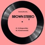 cover: Brown Stereo - If