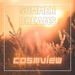 cover: Cosmview - Summer Dreams