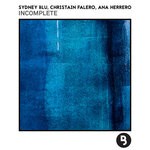 cover: Ana Herrero|Sydney Blu|Christian Falero - Incomplete