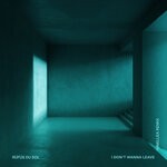 cover: Rufus Du Sol - I Don't Wanna Leave (Innellea Remix)