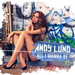 cover: Andy Lund - All I Wanna Be