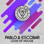 cover: Pablo & Escobar - Love Of House