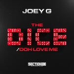 cover: Joey G - The Dice / Ooh Love Me