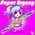 cover: Popov Evgeny - Only If I Had One More