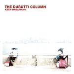 cover: The Durutti Column - Keep Breathing