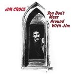 cover: Jim Croce - You Don't Mess Around With Jim