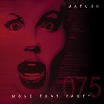 cover: Matush - Move That Party