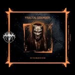 cover: Fractal Disorder - Do You Believe In Me