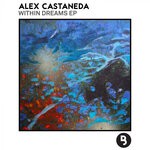 cover: Alex Castaneda - Within Dreams EP