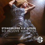 cover: K-syran|Stonebridge - So In Love With You