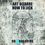 cover: Art Bizarre - How To Lick (Remastered)