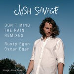 cover: Josh Savage - Don't Mind The Rain (Remixes)