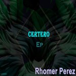 cover: Rhomer Perez - Certero EP