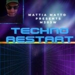 cover: M303w|Mattia Matto - Techno Restart