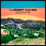 cover: Yussef Dayes - The Yussef Dayes Experience Live At Joshua Tree (Presented By Soulection)