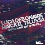 cover: Luca Debonaire|Maickel Telussa - Dance With The Speakerz