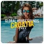 cover: Various - Global House Sounds - Croatia 2022