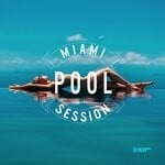 cover: Various - Miami Pool Session, Vol 1