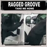 cover: Ragged Groove - Take Me Home (Nu Ground Foundation Mixes)