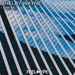 cover: Shelby Wayne - I Can Be