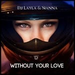 cover: Dj Layla|Sianna - Without Your Love