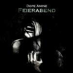 cover: Dope Amine - Feierabend